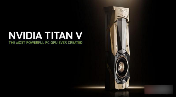 nvidiatitanv显卡怎么样nvidiatitanv显卡多少钱